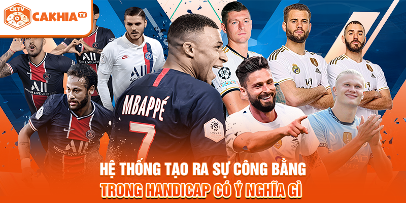 Hệ thống tạo ra sự công bằng trong Handicap có ý nghĩa gì