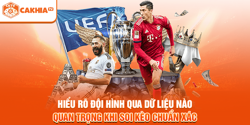 Hiểu rõ đội hình qua dữ liệu nào quan trọng khi soi kèo chuẩn xác